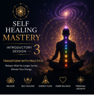 Self Healing Mastery Introductory Session 3