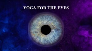 Yoga for The Eyes